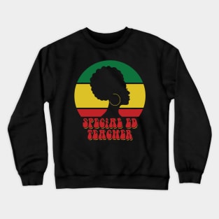 African American Special Ed Teacher Black History Month Crewneck Sweatshirt